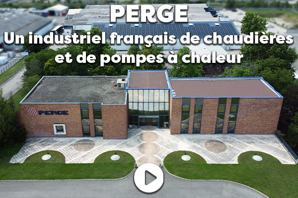 PERGE, un industriel français de chaudières et pompe à chaleur